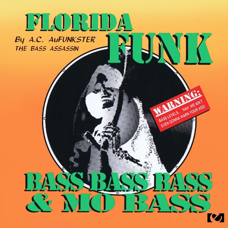 Ac Aufunkster - Florida Funk: Bass, Bass, Bass And Mo Bass [CD]