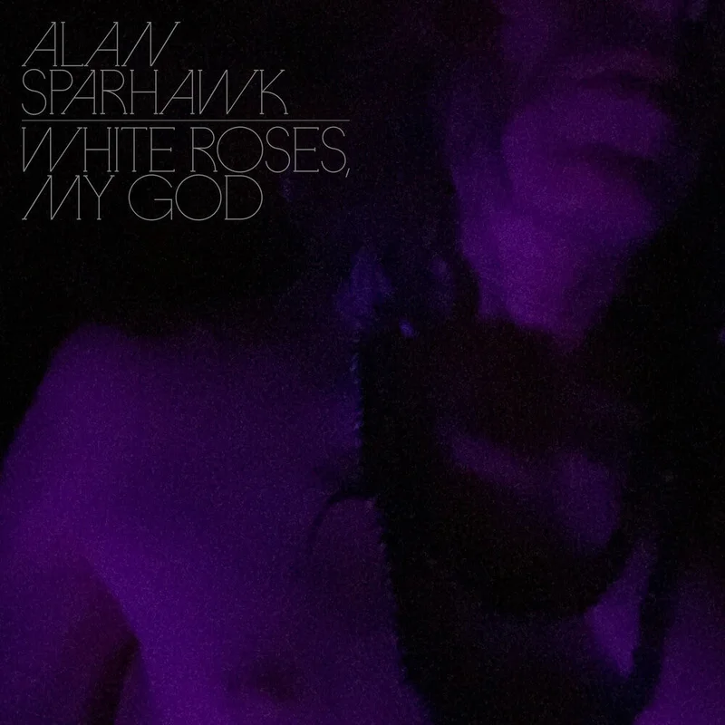 Alan Sparhawk - White Roses My God [CD]
