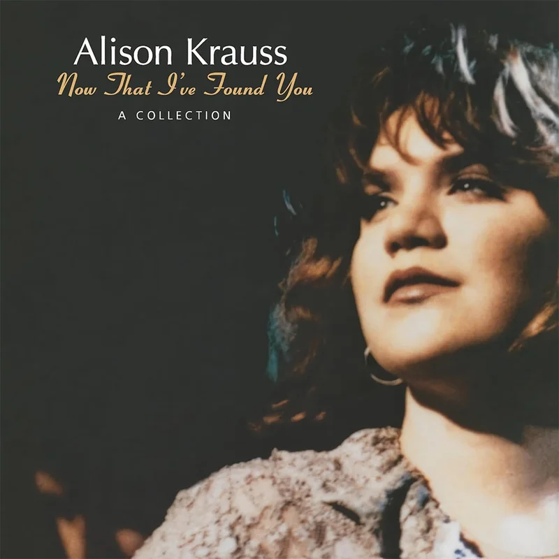 ALISON KRAUSS - Now That I've Found You: A Collection (Reissue) - LP - Vinyl