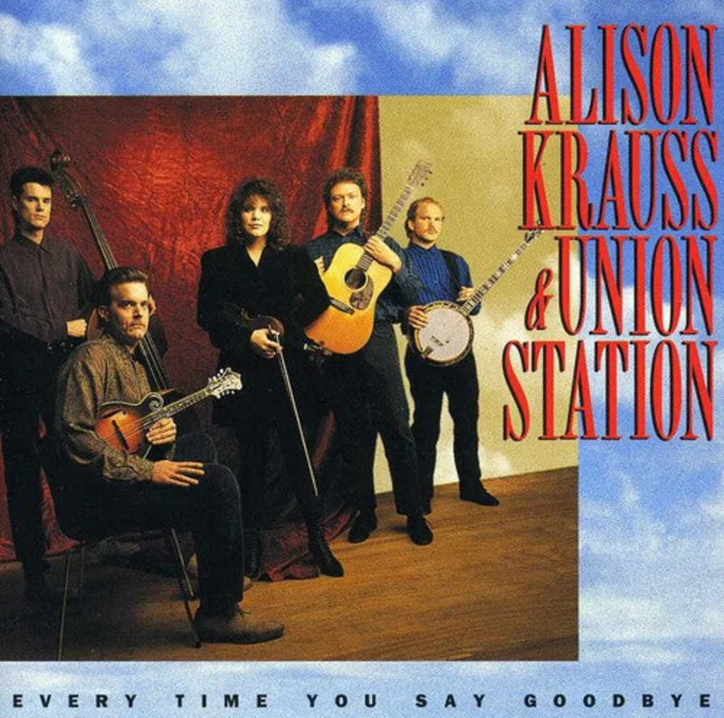 Alison Krauss & The Union Station - Every Time You Say Goodbye [CD]