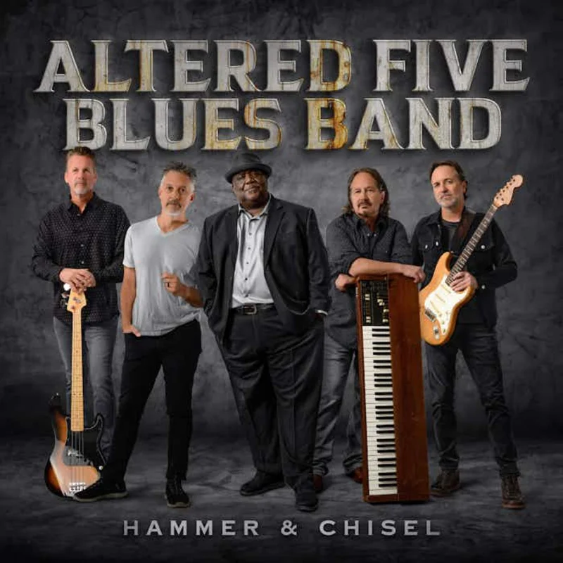 Altered Five Blues Band - Hammer & Chisel (Vinyl LP) PRE-ORDER