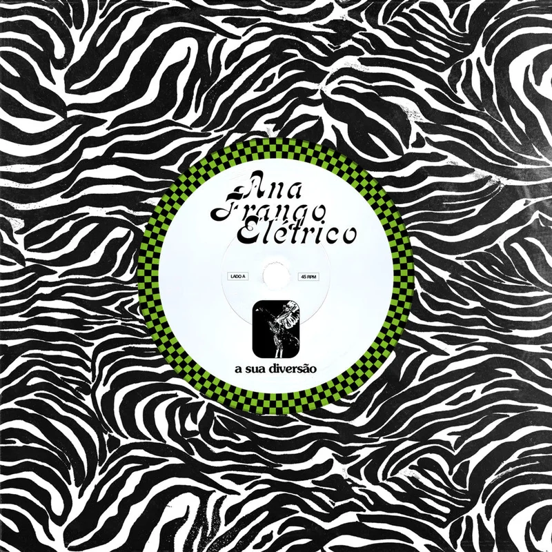 Ana Frango Eltrico - Sua Diversao / Nao Tem Nada Nao [7" Vinyl]