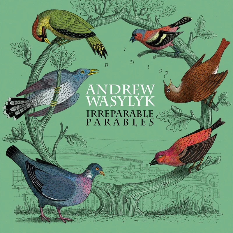 ANDREW WASYLYK - Irreparable Parables - CD [MAR 6]