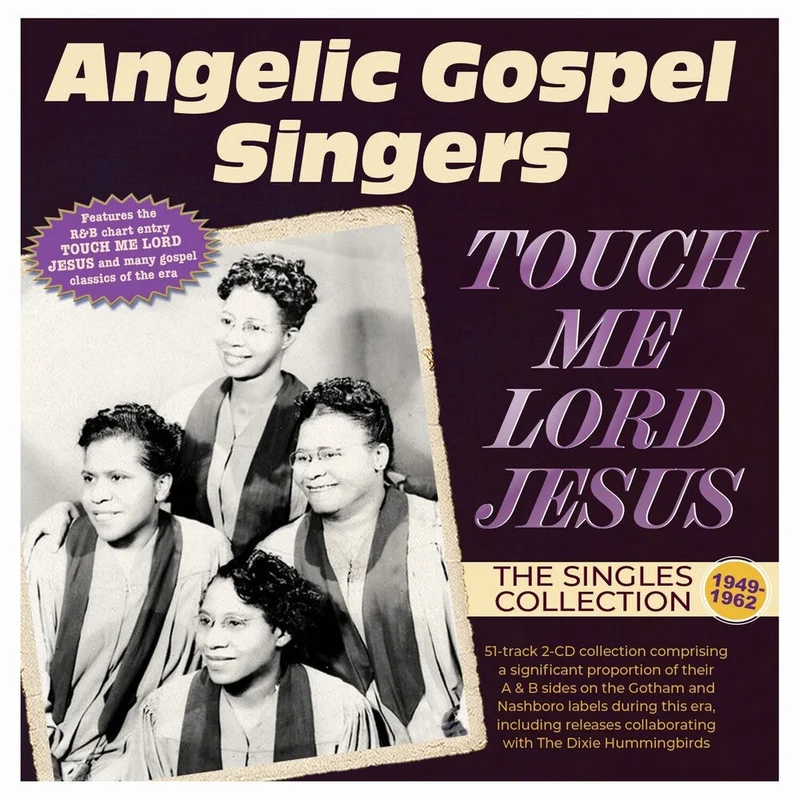 Angelic Gospel Singers - Touch Me Lord Jesus: The Singles Collection 1949 [CD]