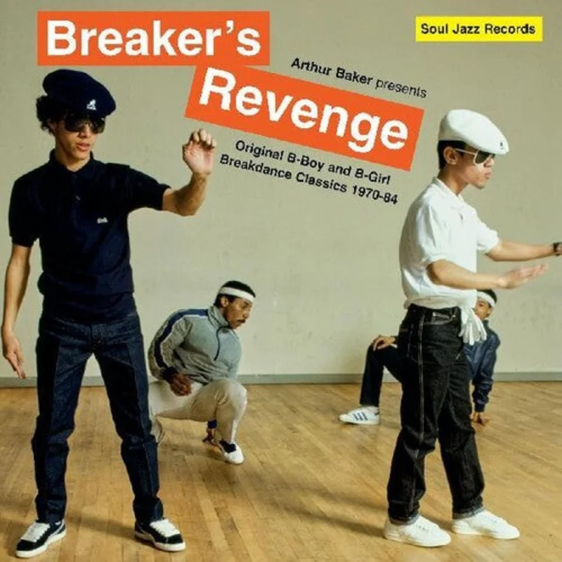 Arthur Baker - Arthur Baker Presents Breakers Revenge - Original B-Boy and B-Girl Breakdance Classics 1970-84