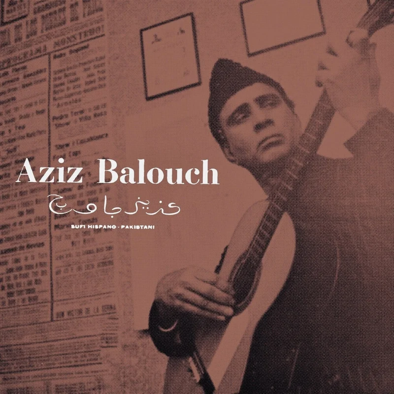 Aziz Balouch - Sufi Hispano-Pakistani (Exp) [LP]