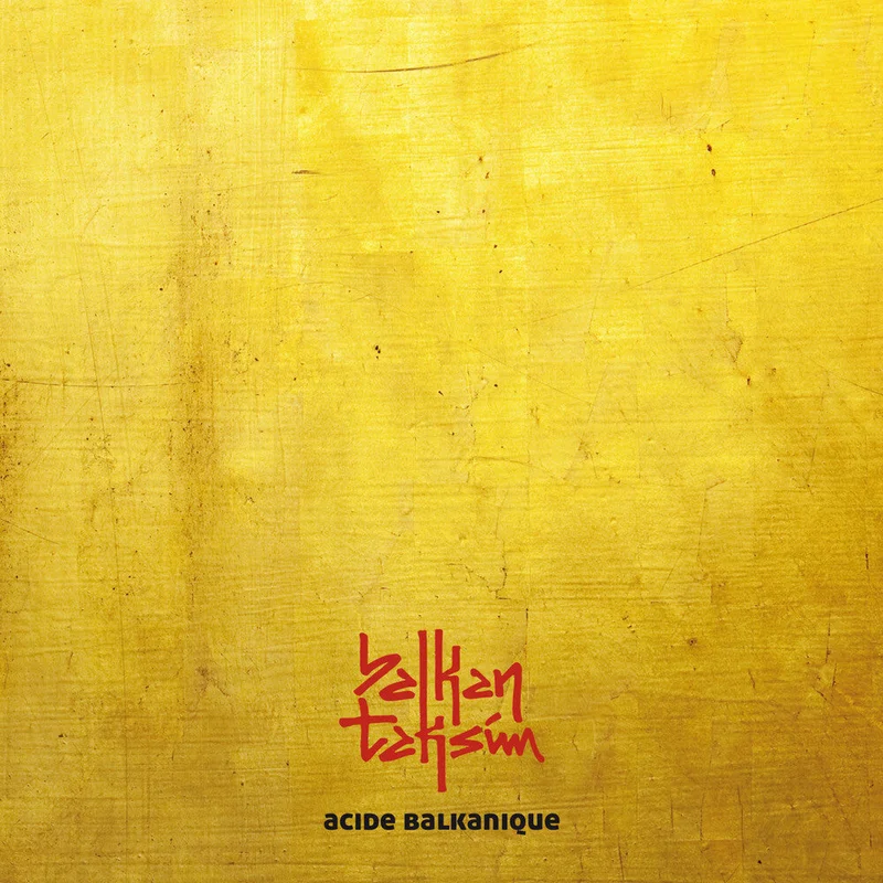 Balkan Taksim - Acide Balkanique [CD]