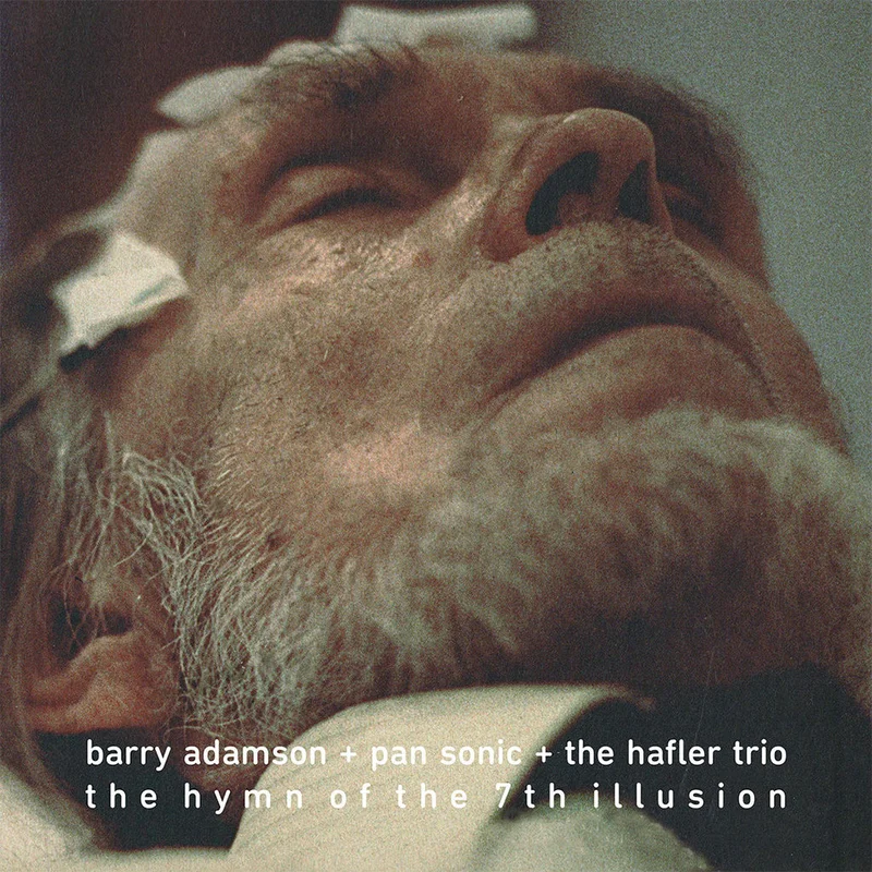BARRY ADAMSON + PAN SONIC + THE HAFLER TRIO - The Hymn Of The 7th Illusion (Reissue) - LP - 180g Vinyl