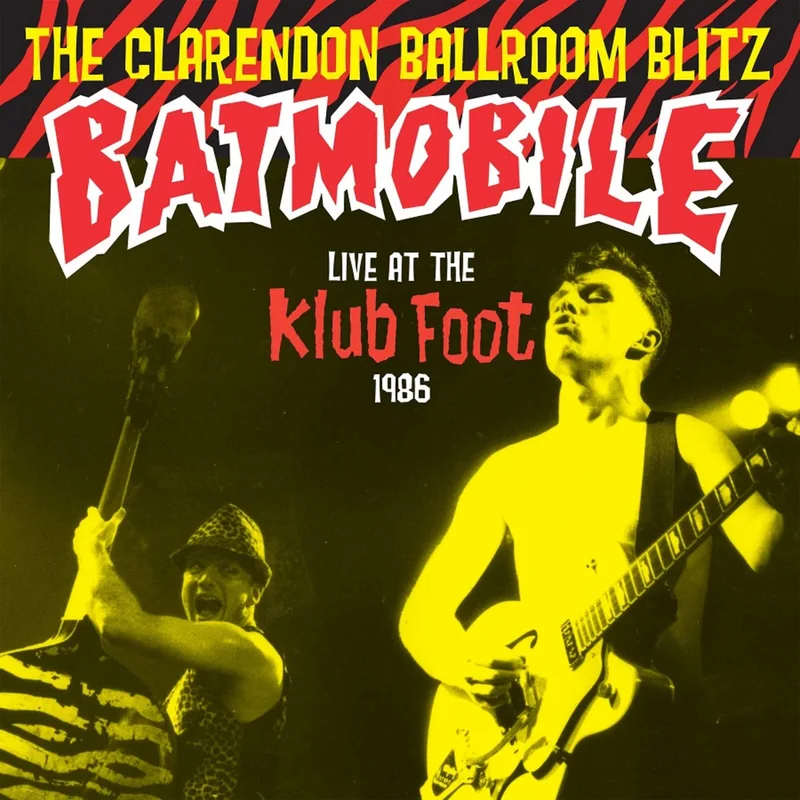 BATMOBILE - The Clarendon Ballroom Blitz (Live At The Klub Foot, 1986) [Reissue] - LP - Vinyl [MAR 13]