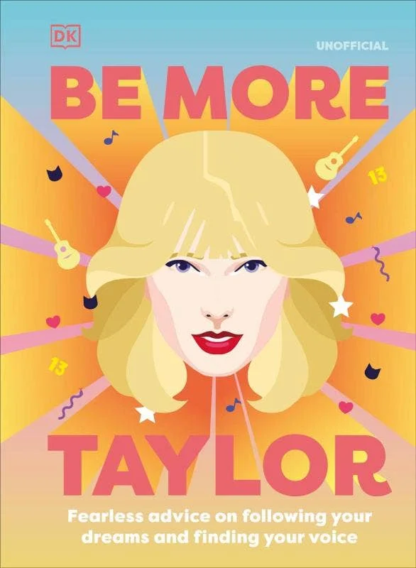 Be More Taylor Swift: Fearless Advice