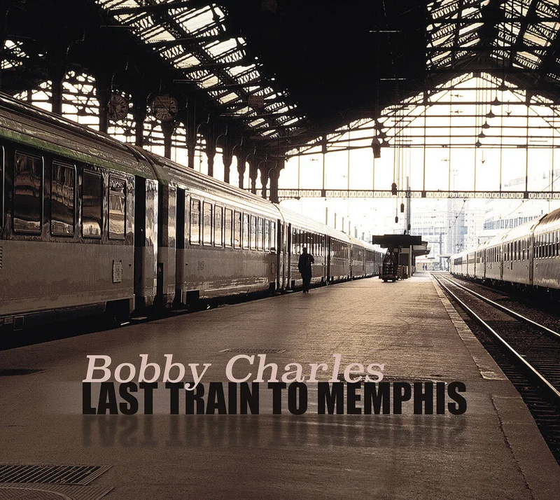 Bobby Charles - Last Train To Memphis [CD]