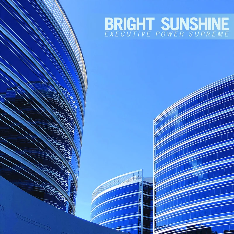 Bright Sunshine - Executive Power Supreme [LP]