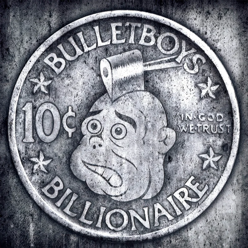 BULLETBOYS - 10 Cent Billionaire (Reissue)