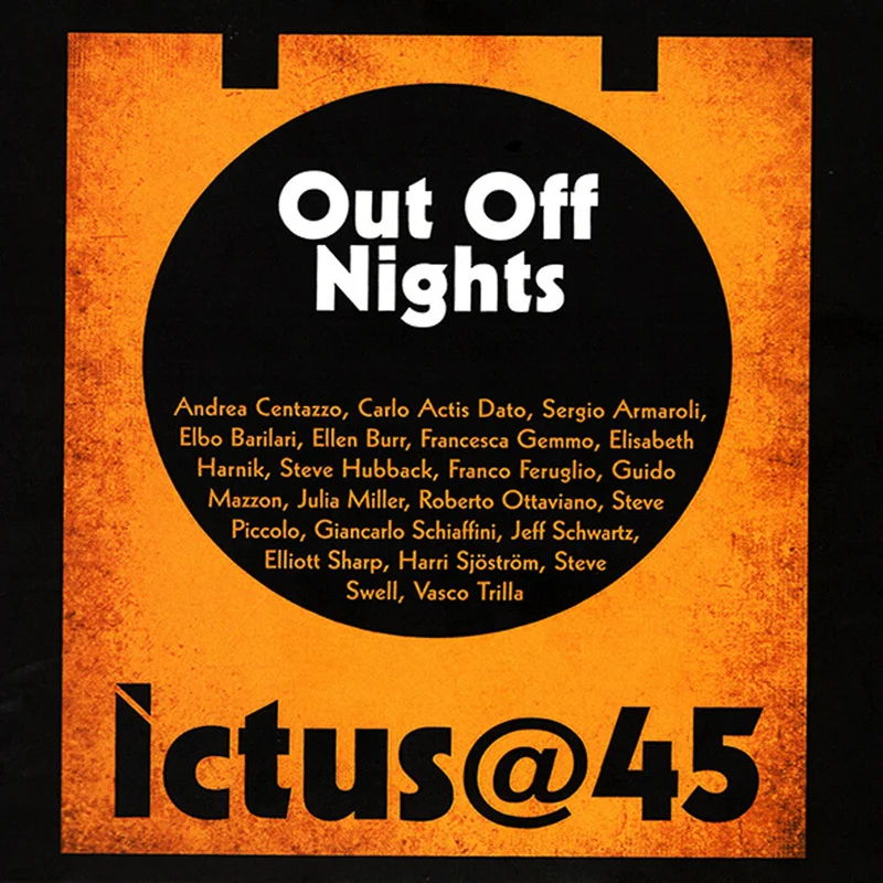Centazzo, Andrea / 17 Musicians - Ictus@45 Out Off Nights [CD]