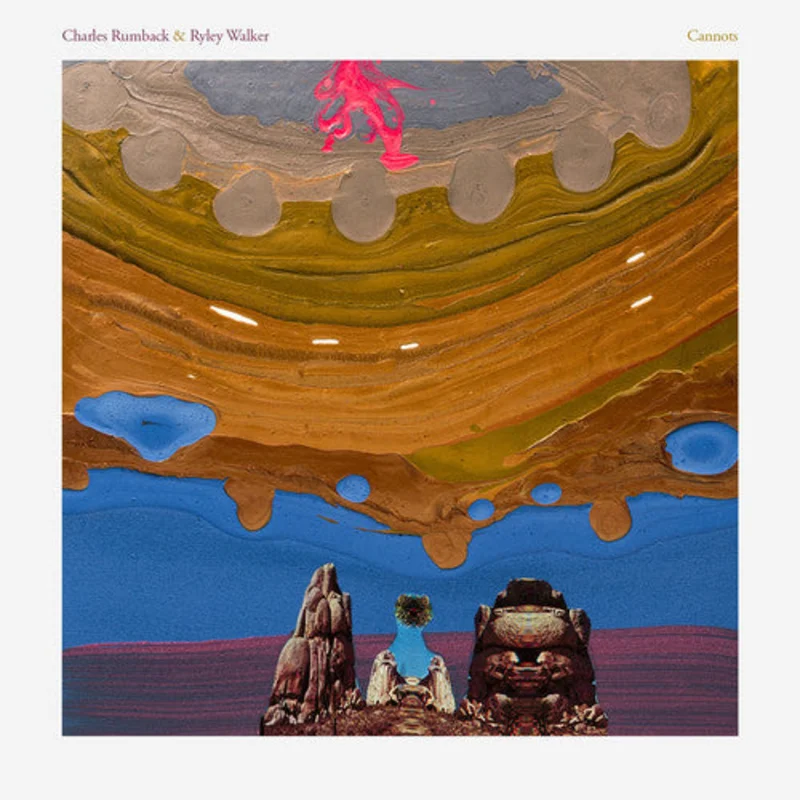 Charles Rumback & Ryley Walker - Cannots - LP