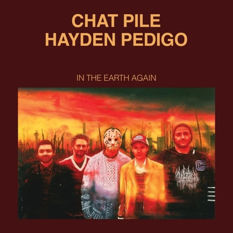 Chat Pile / Hayden Pedigo - In The Earth Again [LP]