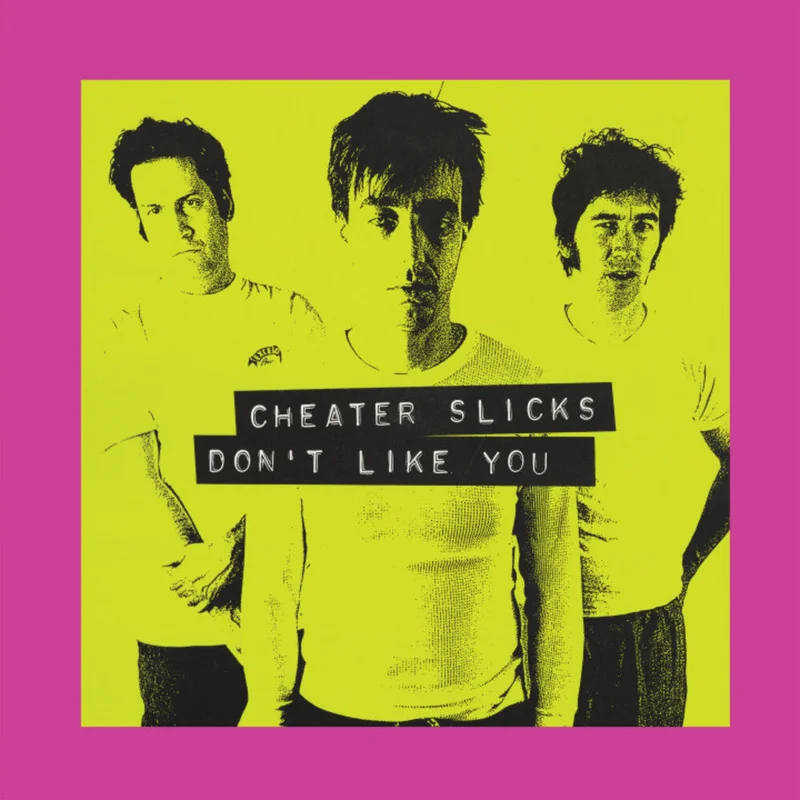 Cheater Slicks - Don't Like You [Reissue]