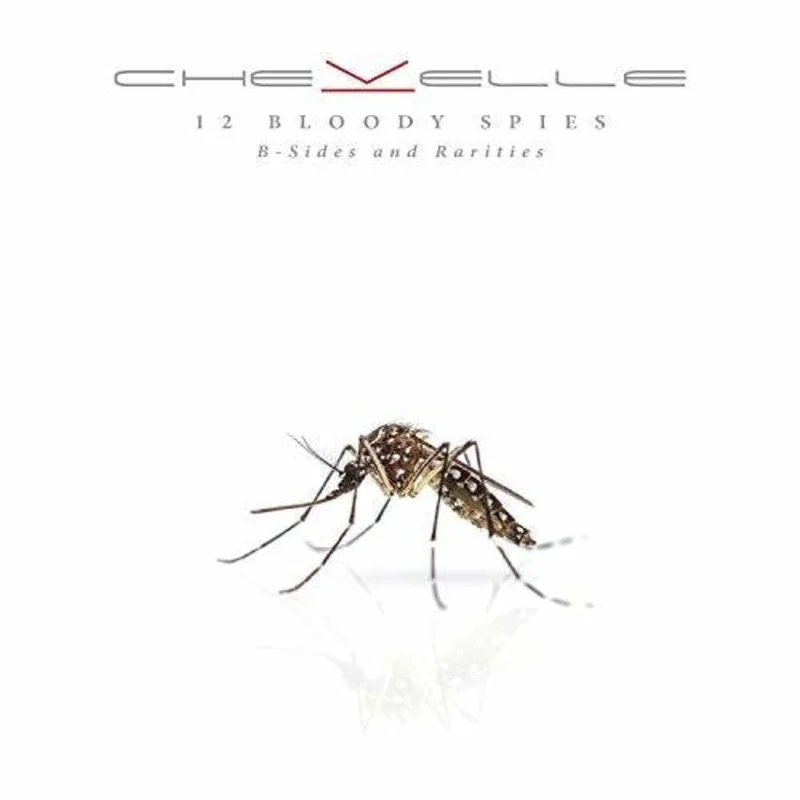 Chevelle - 12 Bloody Spies: B-sides And Rarities