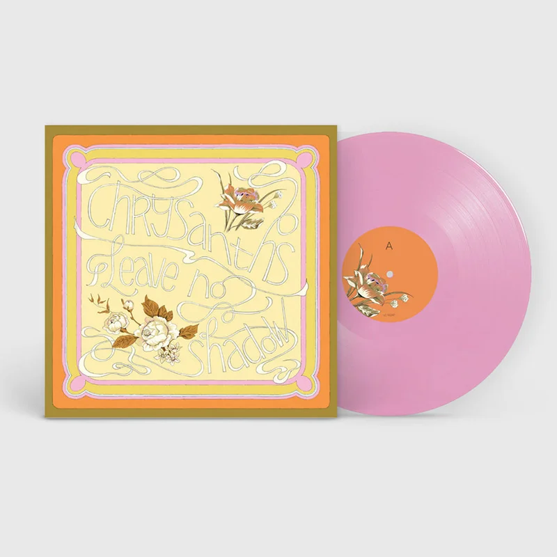 CHRYSANTHS - Leave No Shadow - LP - Rose Pink Vinyl