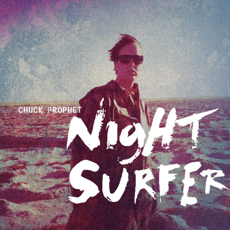 Chuck Prophet - Night Surfer [Colored Vinyl] (Aniv)