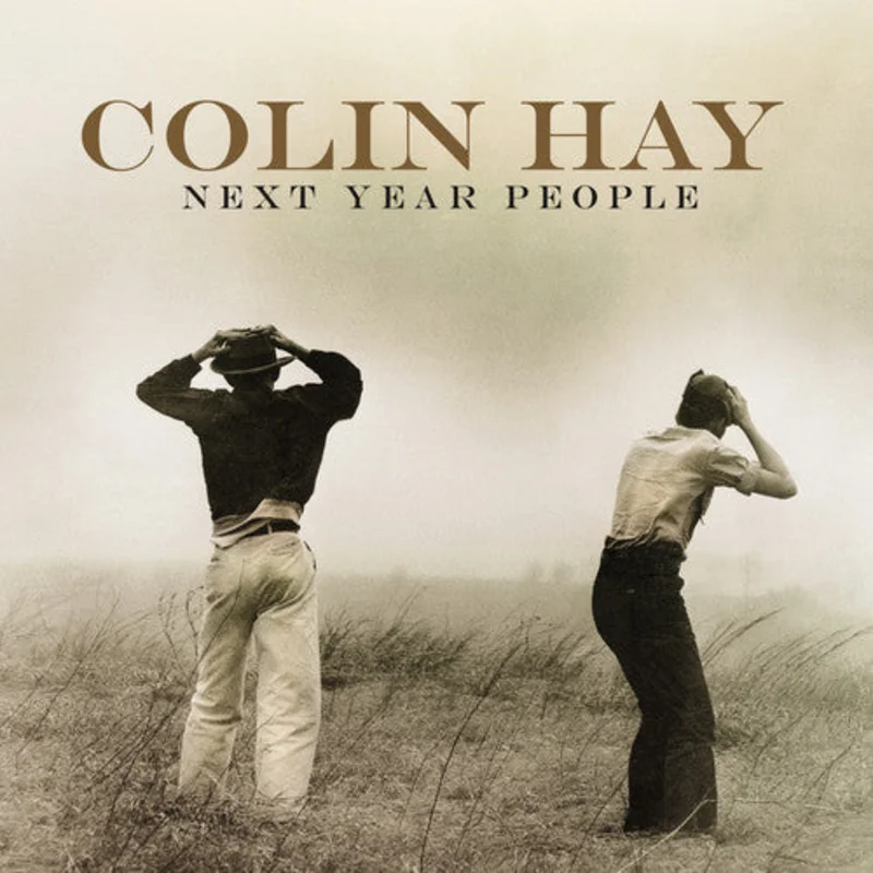 Colin Hay - Next Year People [Deluxe Edition]