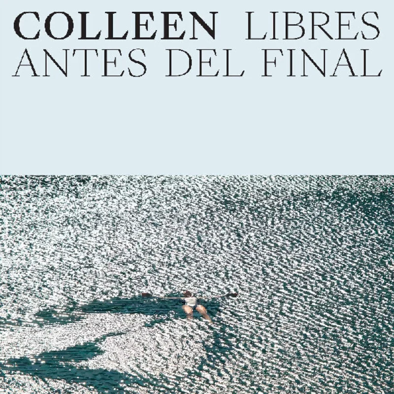 Colleen - Libres Antes Del Final [CD]