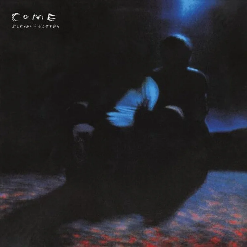 Come - Eleven : Eleven - RSD LP