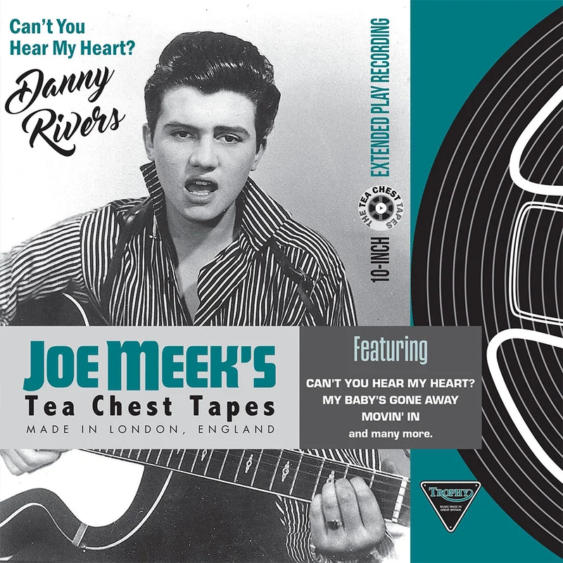 DANNY RIVERS - Can't You Hear My Heart - The Joe Meek Tea Chest Tapes - 10'' LP - Vinyl