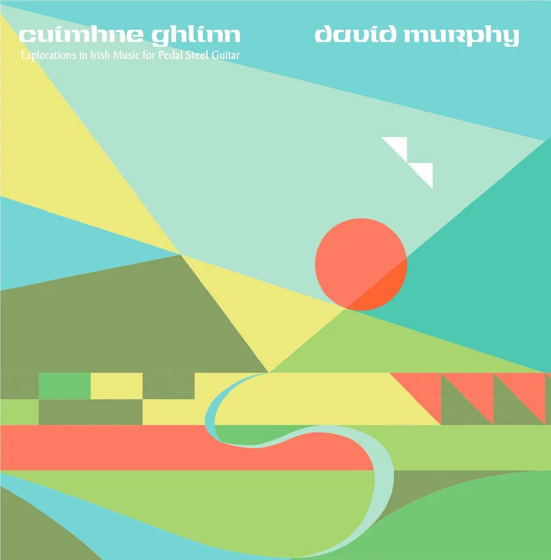 DAVID MURPHY - Cumhne Ghlinn: Explorations In Irish Music For Pedal Steel Guitar - LP - Black Vinyl
