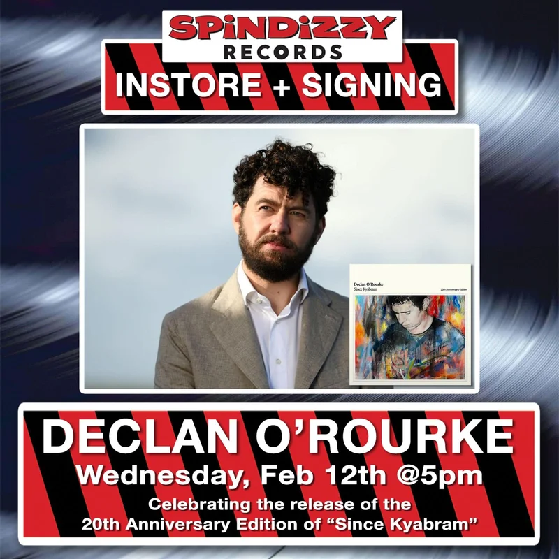 DECLAN O'ROURKE - Instore + Signing - FEB 12th