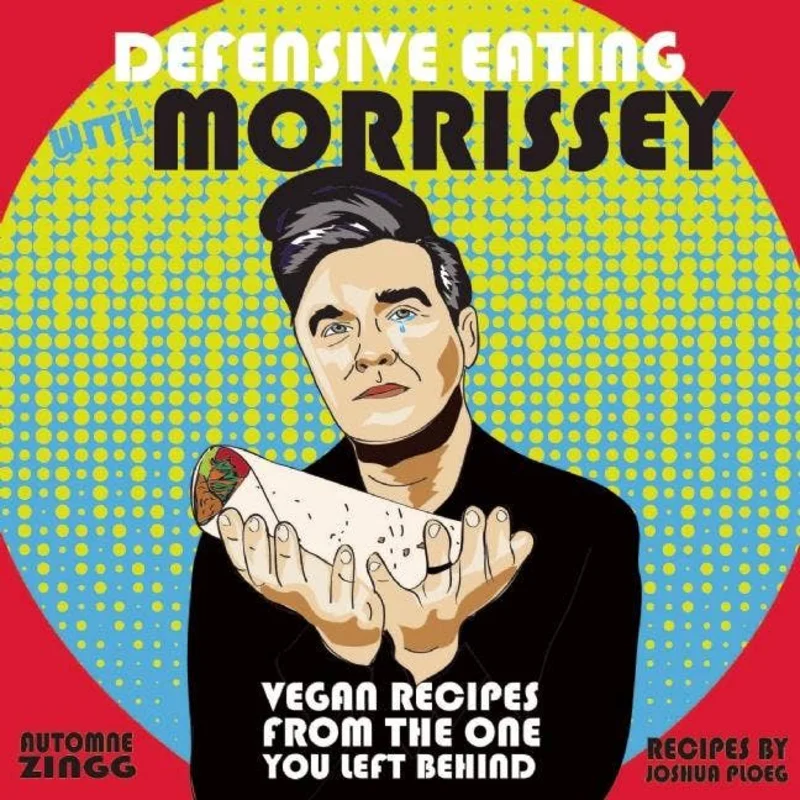 Defensive Eating With Morrissey: Vegan Recipes