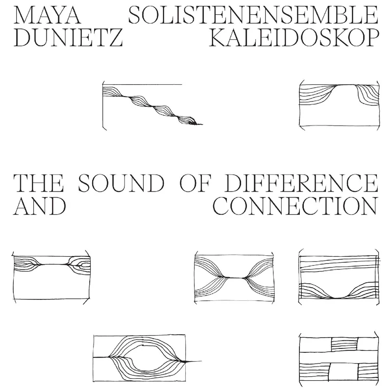 Dunietz, Maya & Solistenensemble Kaleidoskop - The Sound Of Difference And Connection  (Vinyl LP) PRE-ORDER