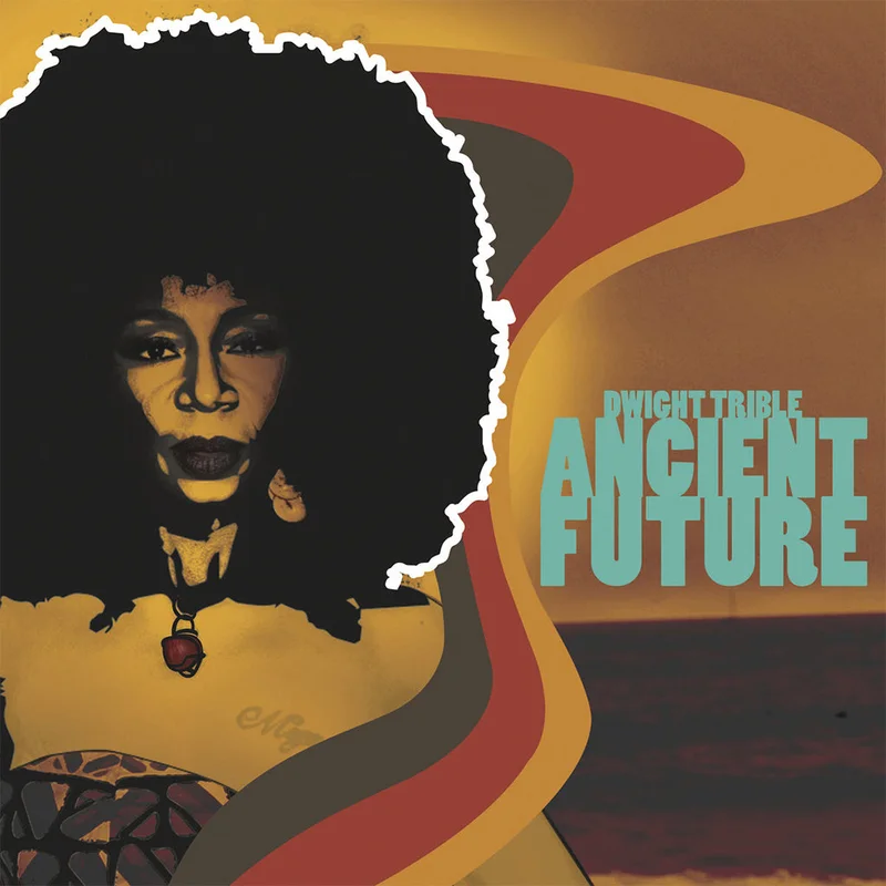 DWIGHT TRIBLE - Ancient Future - LP - Vinyl