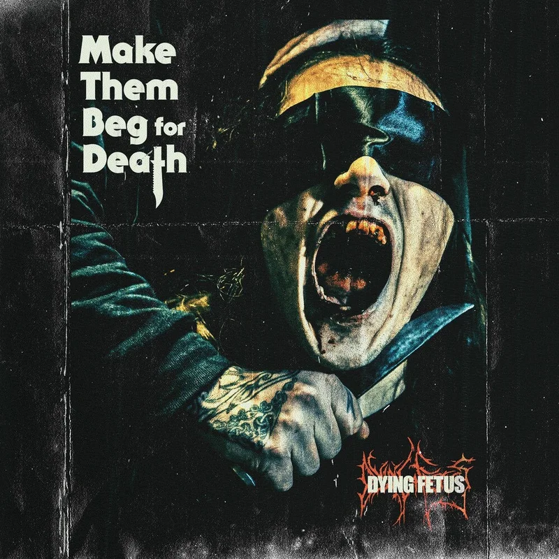 Dying Fetus - Make Them Beg For Death [CD]