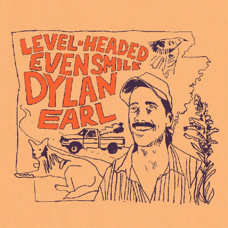 Dylan Earl - Level-Headed Even Smile [Digipak]