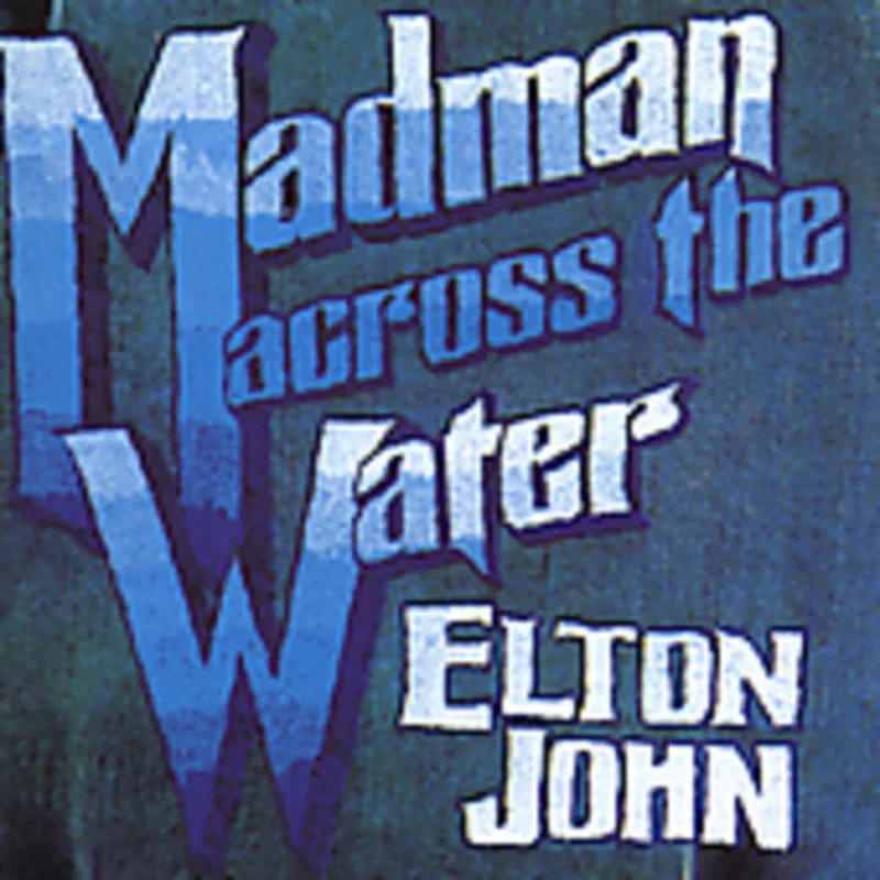 Elton John - Madman Across The Water [Remastered]