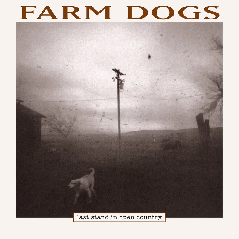 Farm Dogs - Last Stand In Open Country (Ofgv) [Record Store Day]