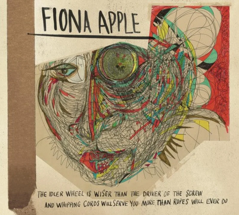 Fiona Apple - The Idler Wheel Is Wiser Than The Driver Of The Screw and Whipping Cords Will Serve You More Than Ropes Will Ever Do [CD]