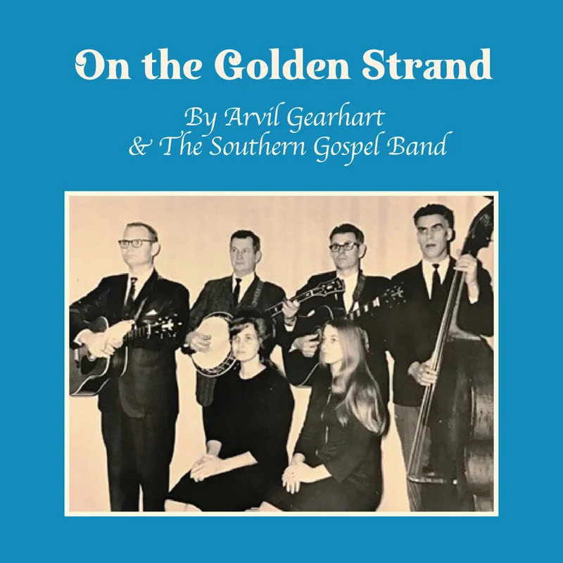 Gearhart, Arvil / the Southern Gospel Band - On the Golden Strand [CD]