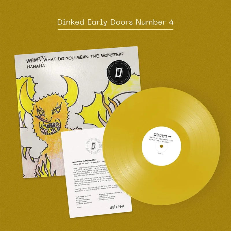 GLASSHOUSE RED SPIDER MITE - What Do You Mean The Monster?... Hahaha - 12'' EP - Yellow Vinyl - Dinked Early Doors Edition #04