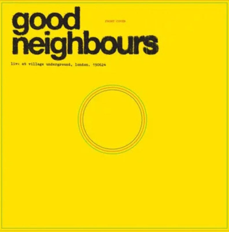 Good Neighbours - Live At Village Underground [RSD2025]