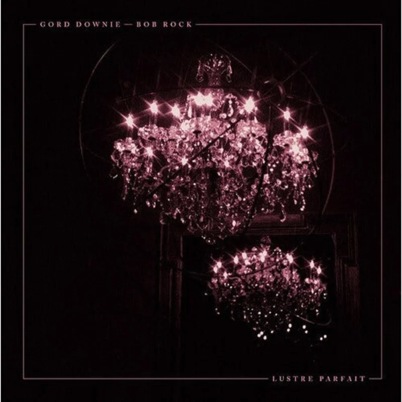 Gord Downie, Bob Rock - Lustre Parfait - LP