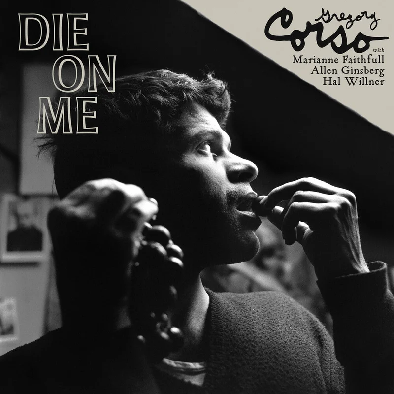 Gregory Corso - Die On Me [Clear]