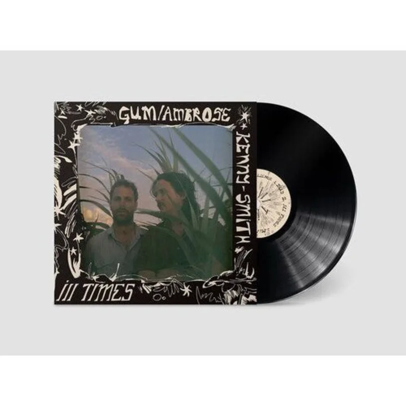GUM & Ambrose Kenny-Smith - Ill Times - LP