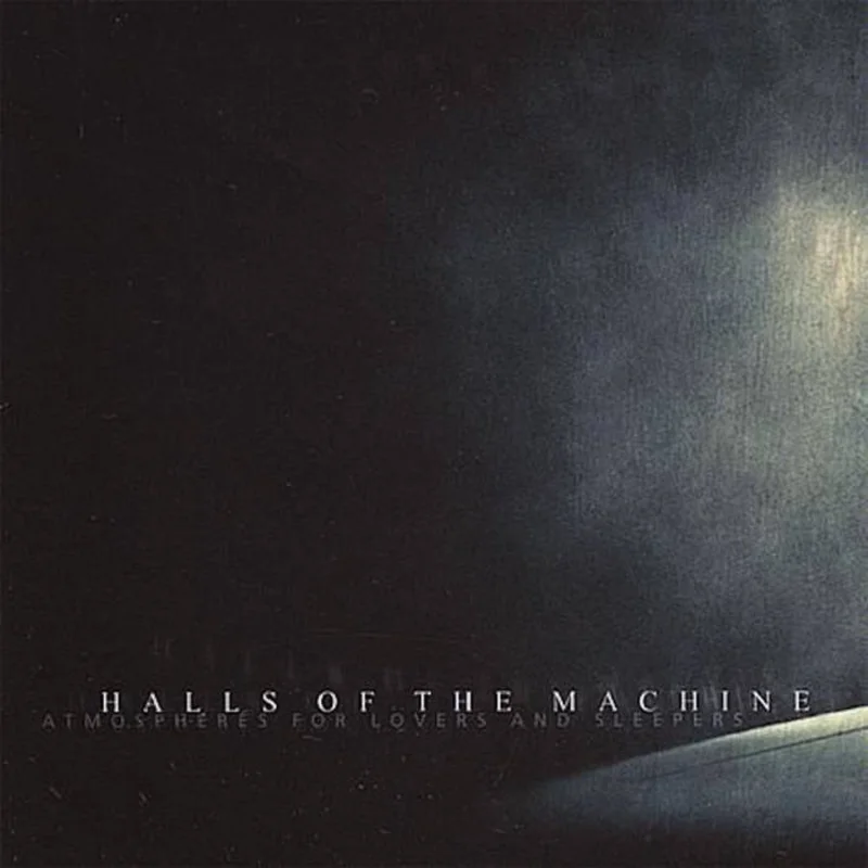 Halls Of The Machine - Atmospheres For Lovers And Sleepers [LOCAL VINYL]