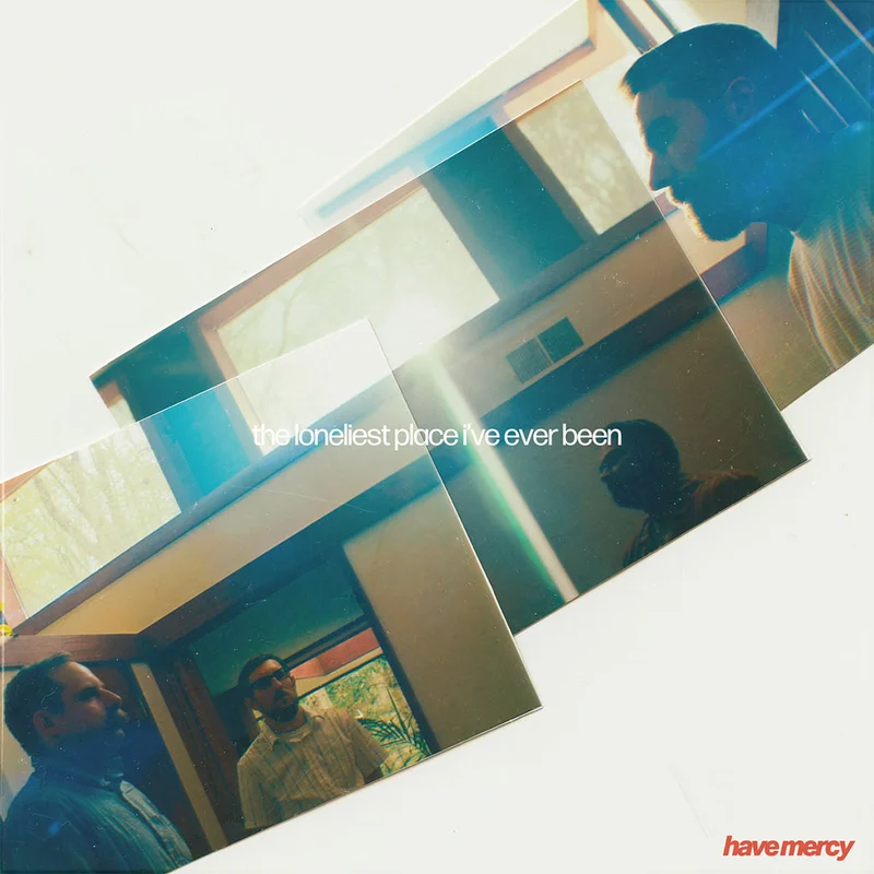 HAVE MERCY - the loneliest place i've ever been - LP - Black Vinyl [AUG 29]