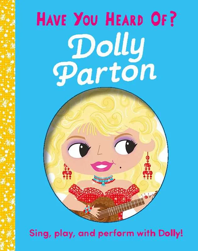 Have You Heard of Dolly Parton? by Editors of Silver Dolphin Books