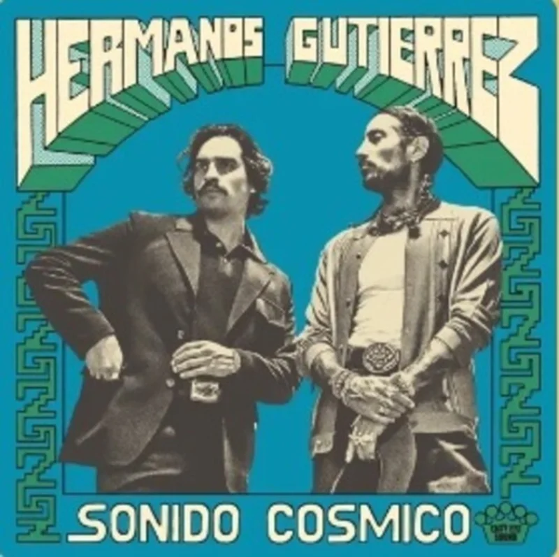Hermanos Gutierrez - Sonido Cosmico [INDIE EXCLUSIVE]