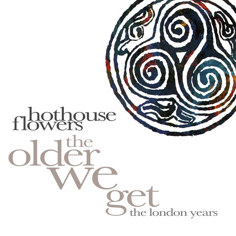 HOTHOUSE FLOWERS - The Older We Get - The London Years - 8CD Clamshell Box Set
