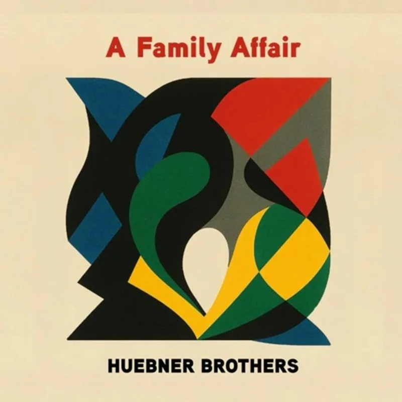 Huebner Brothers - A Family Affair (Vinyl LP) PRE-ORDER